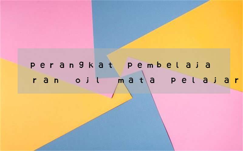 perangkat pembelajaran ojl mata pelajaran bahasa inggris sma